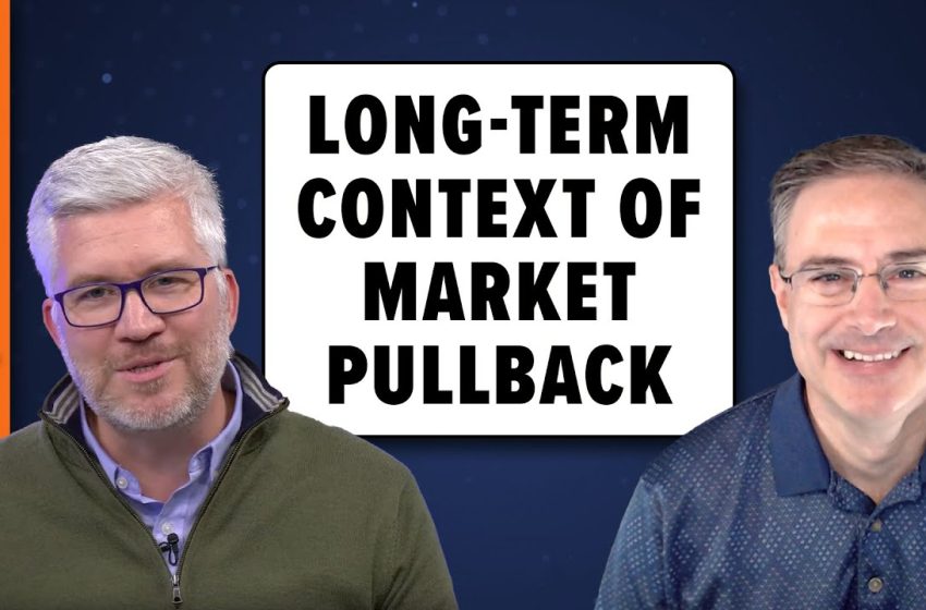  Looking at Recent Market PULLBACK in a Long-Term Context & More!