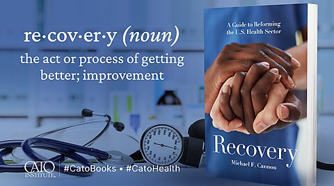  Recovery: A Guide to Reforming the U.S. Health Sector