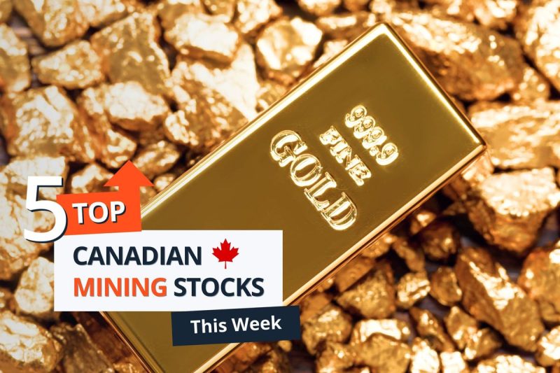  Adyton Dominates: Top 5 Canadian Mining Stocks Surge 61% This Week