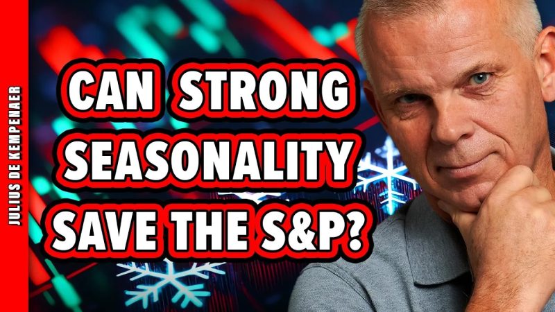  Market Under Fire: Will Seasonal Strength be the Saving Grace for the S&P 500?