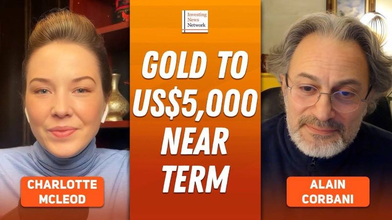  Alain Corbani: Gold to Hit US$5,000 Near Term, What About Silver?